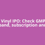 Aritas Vinyl IPO: Check GMP, price band, subscription and