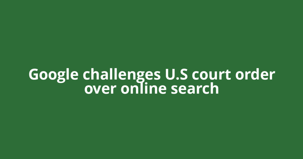 Google challenges U.S court order over online search