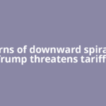 EU warns of downward spiral after Trump threatens tariffs