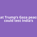 A seat at Trump’s Gaza peace table could test India’s