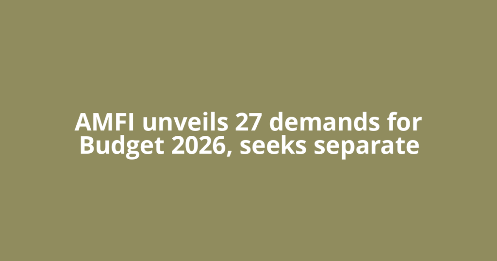 AMFI unveils 27 demands for Budget 2026, seeks separate