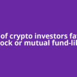 61% of crypto investors favour stock or mutual fund-like