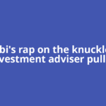 Sebi's rap on the knuckles: Investment adviser pulled