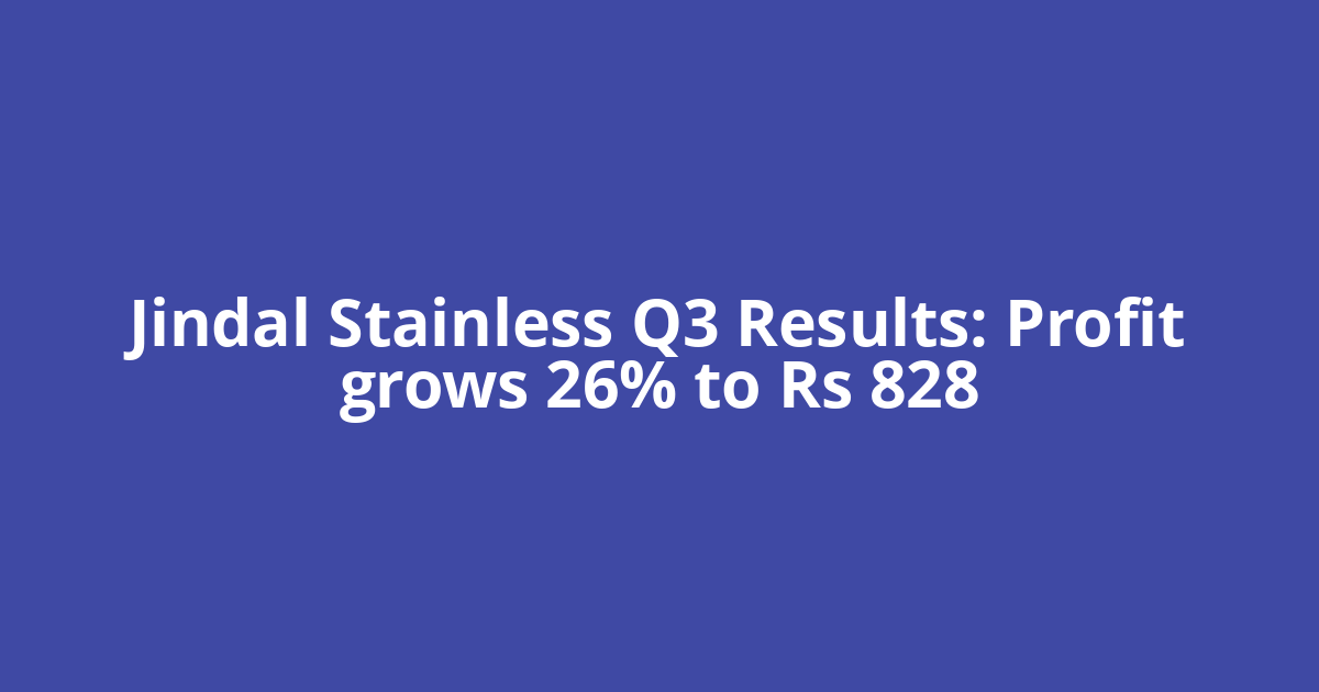 Jindal Stainless Q3 Results: Profit grows 26% to Rs 828