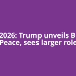Davos 2026: Trump unveils Board of Peace, sees larger role