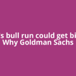 Gold's bull run could get bigger: Why Goldman Sachs