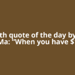 Wealth quote of the day by Jack Ma: โWhen you have $1
