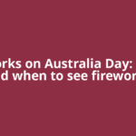 Fireworks on Australia Day: Where and when to see fireworks