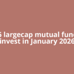 Top 5 largecap mutual funds to invest in January 2026