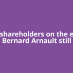 LVMH shareholders on the edge as Bernard Arnault still