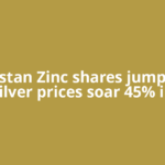 Hindustan Zinc shares jump 4% as silver prices soar 45% in
