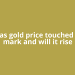 Why has gold price touched $5,400 mark and will it rise