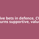 Selective bets in defence, CV cycle turns supportive, value