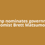 Trump nominates government economist Brett Matsumoto to