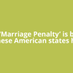 The ‘Marriage Penalty’ is back: These American states hit