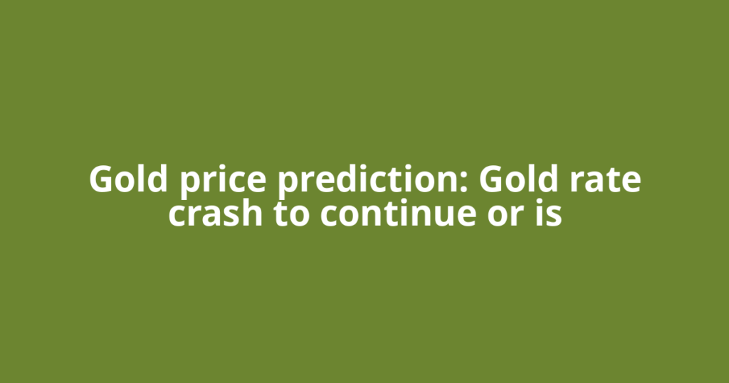 Gold price prediction: Gold rate crash to continue or is