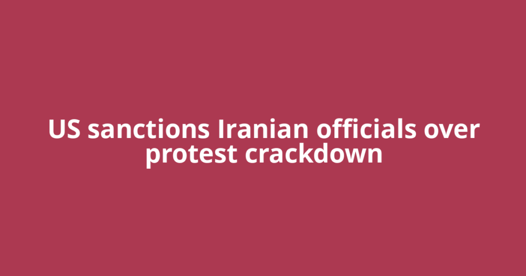 US sanctions Iranian officials over protest crackdown