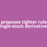 Sebi proposes tighter rules for single-stock derivatives