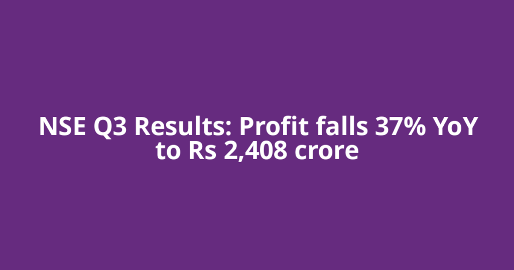 NSE Q3 Results: Profit falls 37% YoY to Rs 2,408 crore