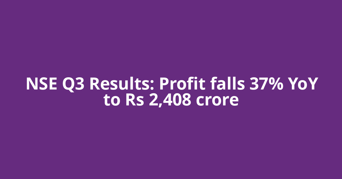 NSE Q3 Results: Profit falls 37% YoY to Rs 2,408 crore
