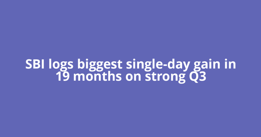 SBI logs biggest single-day gain in 19 months on strong Q3