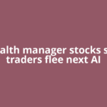 US wealth manager stocks sink as traders flee next AI
