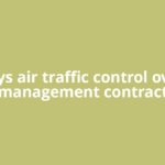 FAA says air traffic control overhaul management contract
