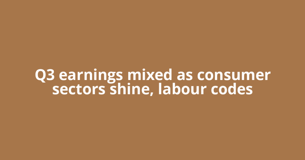 Q3 earnings mixed as consumer sectors shine, labour codes