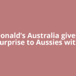 McDonald’s Australia gives big surprise to Aussies with