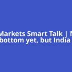 ETMarkets Smart Talk | Not rock-bottom yet, but India looks
