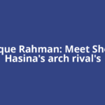 Tarique Rahman: Meet Sheikh Hasina's arch rival's