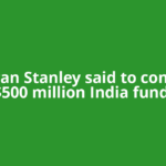 Morgan Stanley said to consider $500 million India fund,