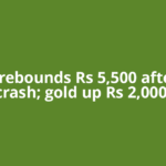 Silver rebounds Rs 5,500 after 10% crash; gold up Rs 2,000.