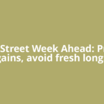 Dalal Street Week Ahead: Protect gains, avoid fresh longs