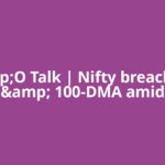 F&amp;O Talk | Nifty breaches 20 &amp; 100-DMA amid