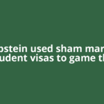 How Epstein used sham marriages, student visas to game the