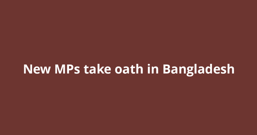 New MPs take oath in Bangladesh