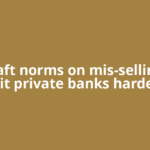 RBI draft norms on mis-selling may hit private banks harder