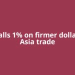 Gold falls 1% on firmer dollar, thin Asia trade