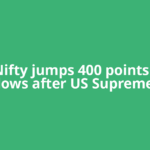 ​Gift Nifty jumps 400 points from lows after US Supreme