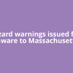 Blizzard warnings issued from Delaware to Massachusetts as