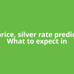 Gold price, silver rate predictions: What to expect in