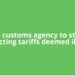 US customs agency to stop collecting tariffs deemed illegal