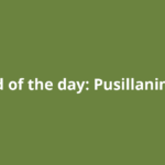 Word of the day: Pusillanimous