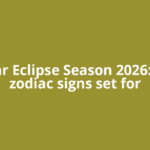 Lunar Eclipse Season 2026: Five zodiac signs set for