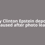 Hillary Clinton Epstein deposition paused after photo leak