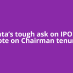 Noel Tata’s tough ask on IPO stalled vote on Chairman tenure