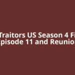The Traitors US Season 4 Finale Episode 11 and Reunion