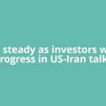 Gold steady as investors weigh progress in US-Iran talks