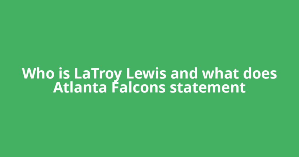 Who is LaTroy Lewis and what does Atlanta Falcons statement